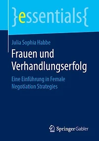 Frauen Und Verhandlungserfolg: Eine Einführung Female Negotiation Strategies