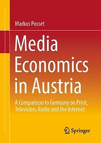 Media Economics Austria: A Comparison to Germany on Print, Television, Radio and the Internet