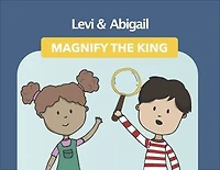 Levi and Abigail Magnify the King