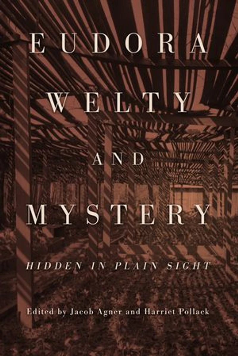 Eudora Welty and Mystery: Hidden Plain Sight