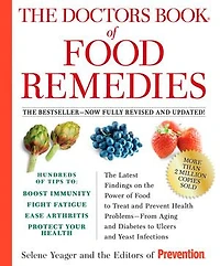 the Doctors Book of Food Remedies: Latest Findings on Power to Treat and Prevent Health Problems--From Aging Diabetes Ulcers Yeast Infections