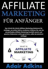 AFFILIATE MARKETING FÜR ANFÄNGER