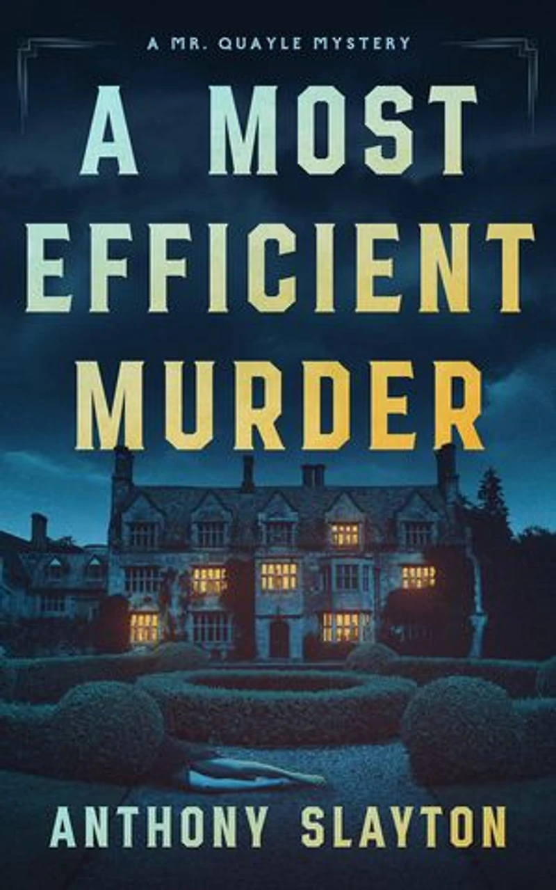 A Most Efficient Murder: The Mr. Quayle Mysteries, #1