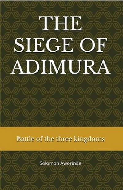 The Siege of Adimura: Battle of the three Kingdoms