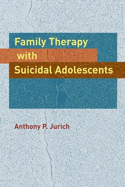 Family Therapy With Suicidal Adolescents