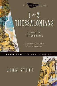 1 & 2 Thessalonians: Living the End Times