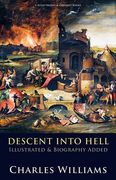 Descent into Hell: [Illustrated & Biography Added]