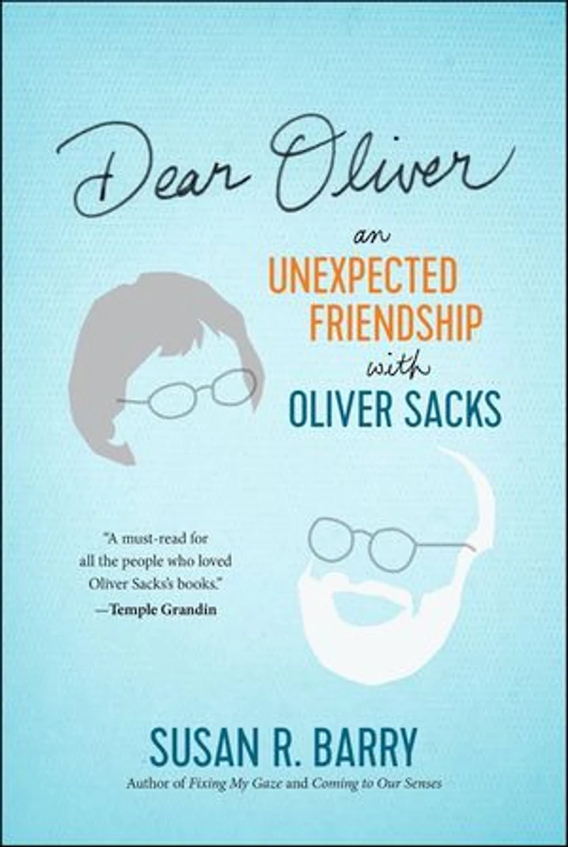Dear Oliver: An Unexpected Friendship with Oliver Sacks