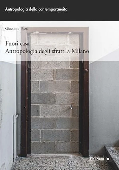 Fuori casa: Antropologia degli sfratti a Milano