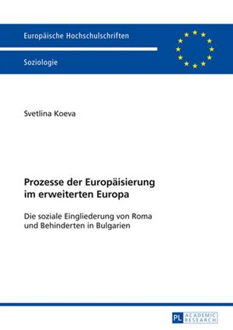 Prozesse der Europaeisierung im erweiterten Europa: Die soziale Eingliederung von Roma und Behinderten Bulgarien