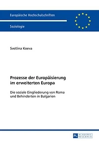Prozesse der Europaeisierung im erweiterten Europa: Die soziale Eingliederung von Roma und Behinderten Bulgarien