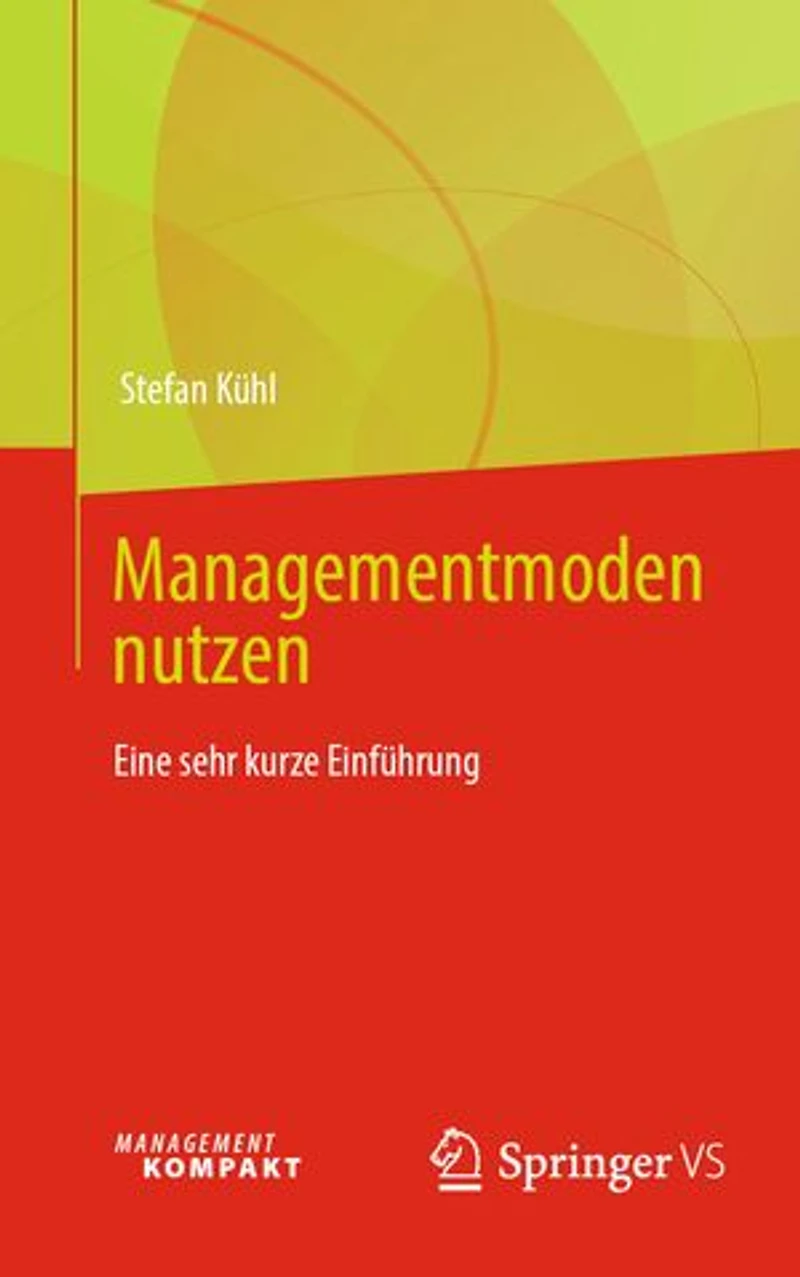 Managementmoden nutzen: Eine sehr kurze Einführung