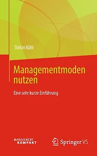 Managementmoden nutzen: Eine sehr kurze Einführung
