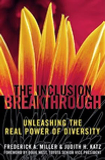 Inclusion Breakthrough: Unleashing the Real Power Of Diversity