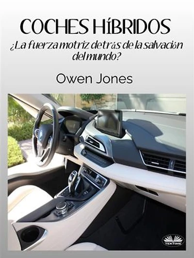Coches Híbridos: ¿La Fuerza Motriz Detrás De La Salvación Del Mundo?
