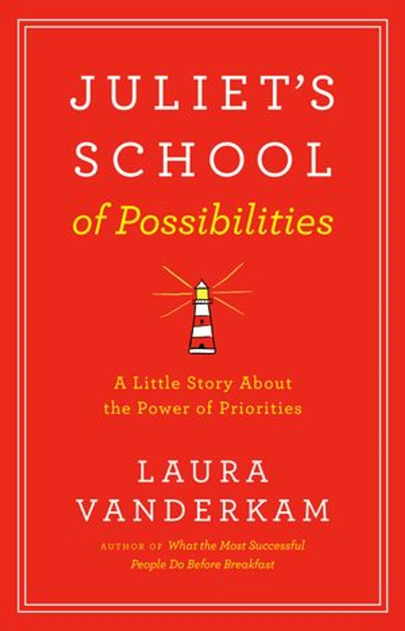 Juliet's School of Possibilities: A Little Story About the Power Priorities
