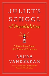 Juliet's School of Possibilities: A Little Story About the Power Priorities