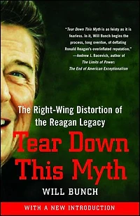 Tear Down This Myth: the Right-Wing Distortion of Reagan Legacy