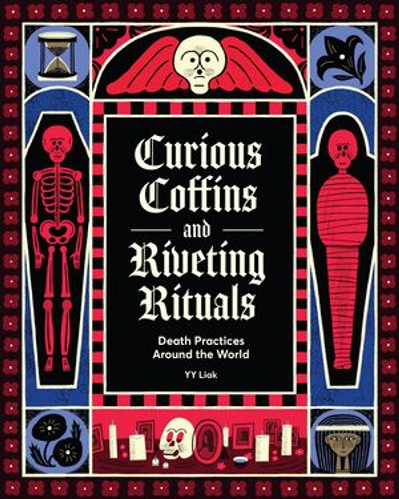 Curious Coffins and Riveting Rituals: Death Practices Around the World