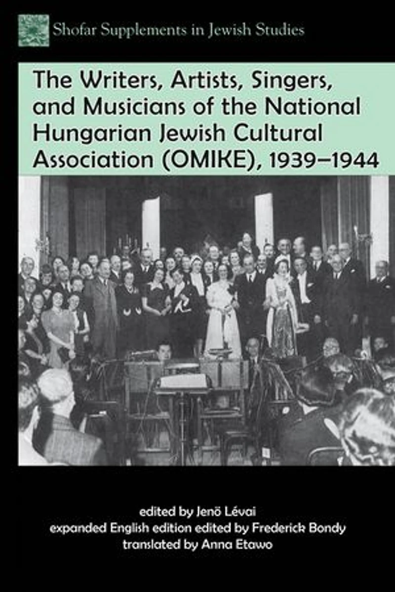the Writers, Artists, Singers, and Musicians of National Hungarian Jewish Cultural Association (OMIKE), 1939–1944