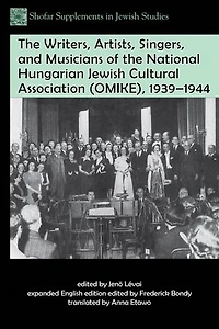 the Writers, Artists, Singers, and Musicians of National Hungarian Jewish Cultural Association (OMIKE), 1939–1944