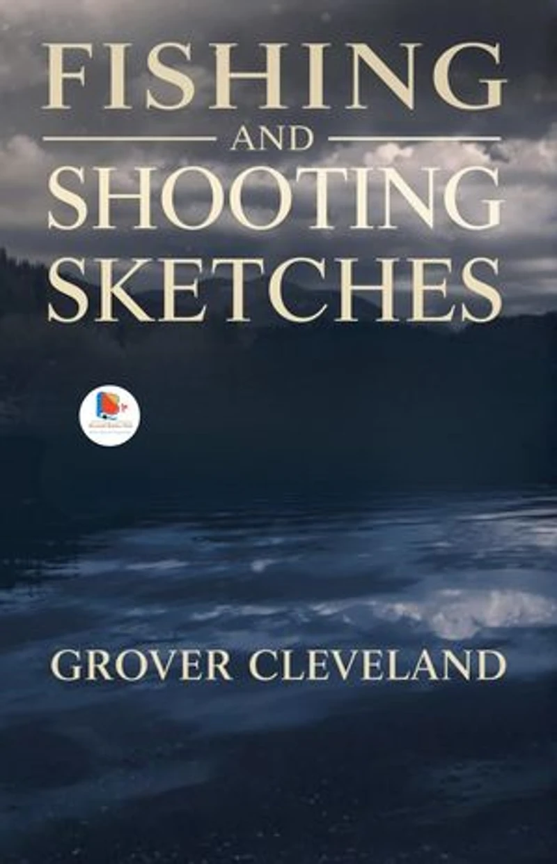 Fishing and Shooting Sketches