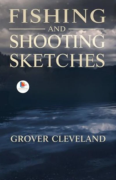 Fishing and Shooting Sketches