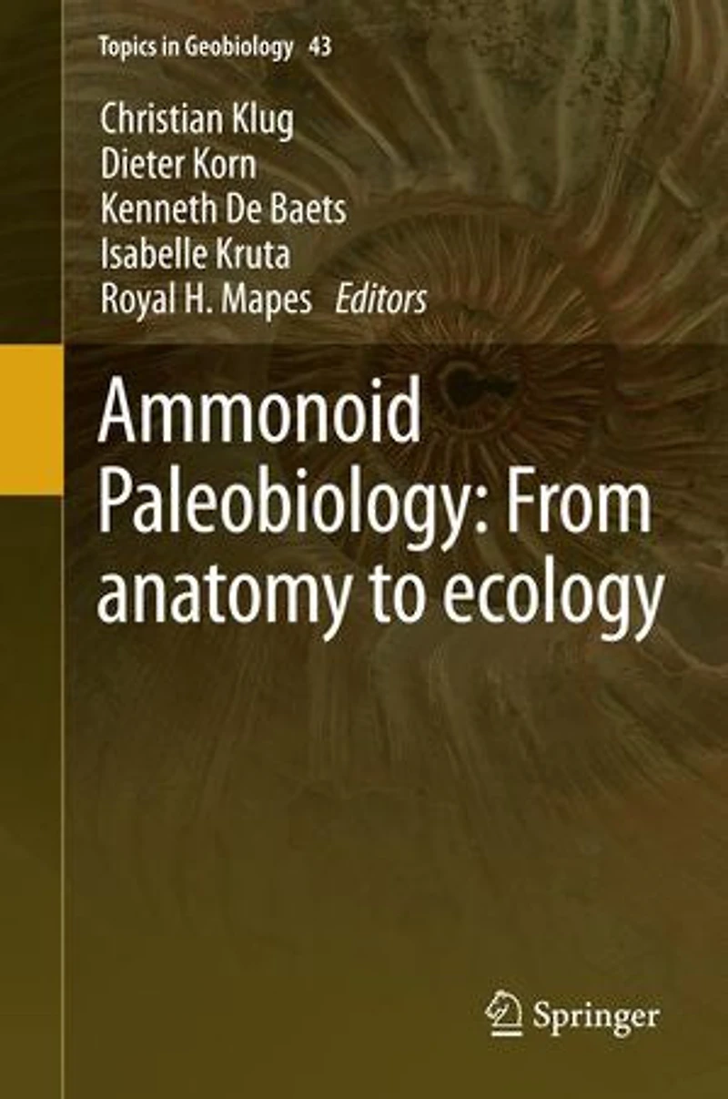 Ammonoid Paleobiology: From Anatomy To Ecology