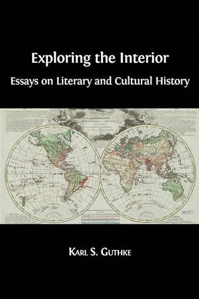 Exploring the Interior: Essays on Literary and Cultural History