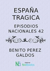 España trágica: Episodios Nacionales 42