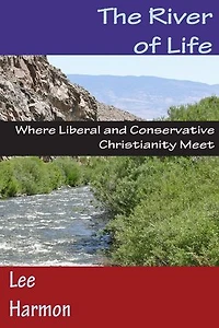 The River of Life: Where Liberal and Conservative Christianity Meet