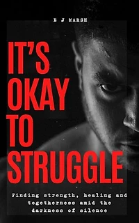 It's Okay To Struggle: The Cost of Silence, #2