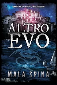 Altro Evo: Romanzo Fantasy, Avventura, Sword and Sorcery