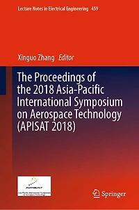 the Proceedings of 2018 Asia-Pacific International Symposium on Aerospace Technology (APISAT 2018)