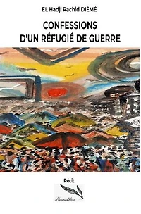 Confessions d'un réfugié de guerre: Récit autobiographique