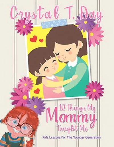 10 Things My Mommy Taught Me: Kids Lessons for the Younger Generation