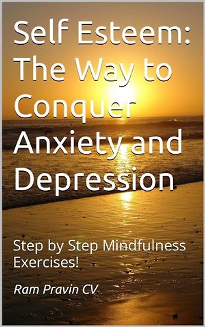 Self-Esteem: The Way to Conquer Anxiety and Depression
