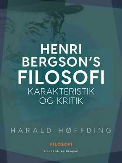 Henri Bergson's filosofi - Karakteristik og kritik
