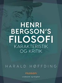 Henri Bergson's filosofi - Karakteristik og kritik