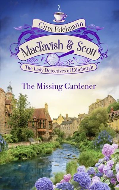 MacTavish & Scott - The Missing Gardener: The Lady Detectives of Edinburgh