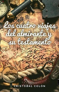 Los cuatro viajes del Almirante y su testamento
