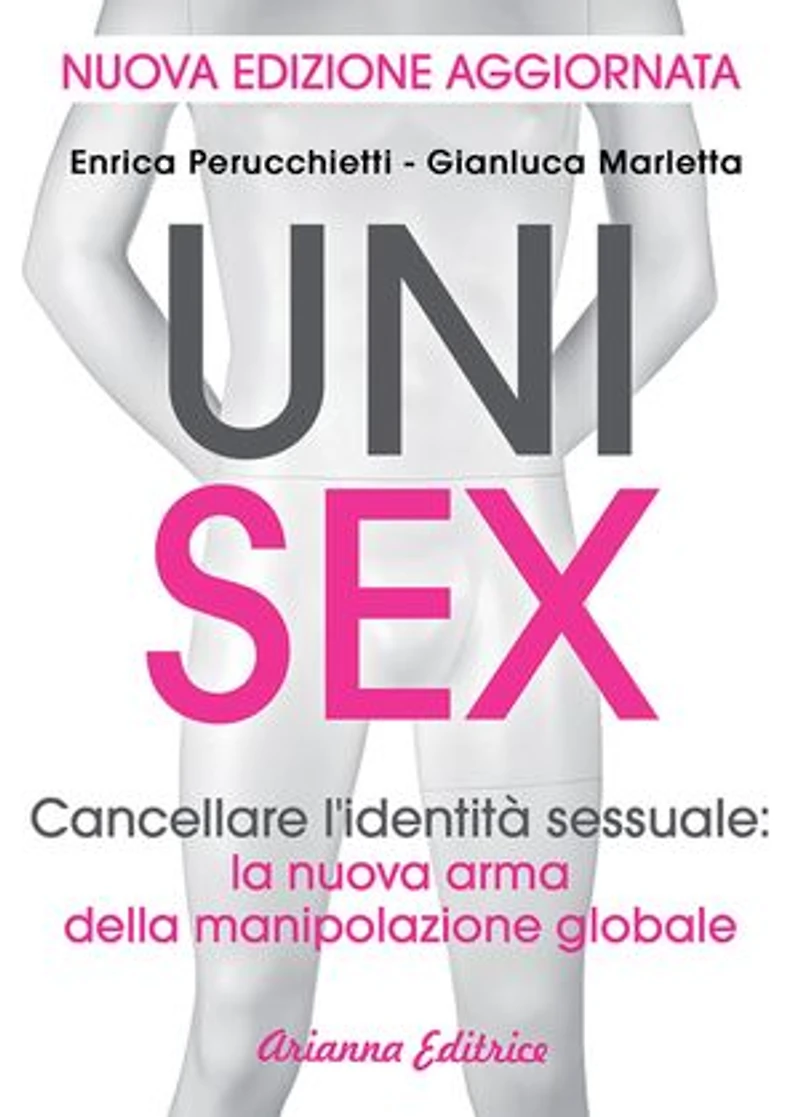 Unisex: Cancellare l'identità sessuale:la nuova arma della manipolazione globale