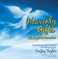 Heavenly Gifts (it Might Be Pancakes): Inspirational Short Stories For Young People
