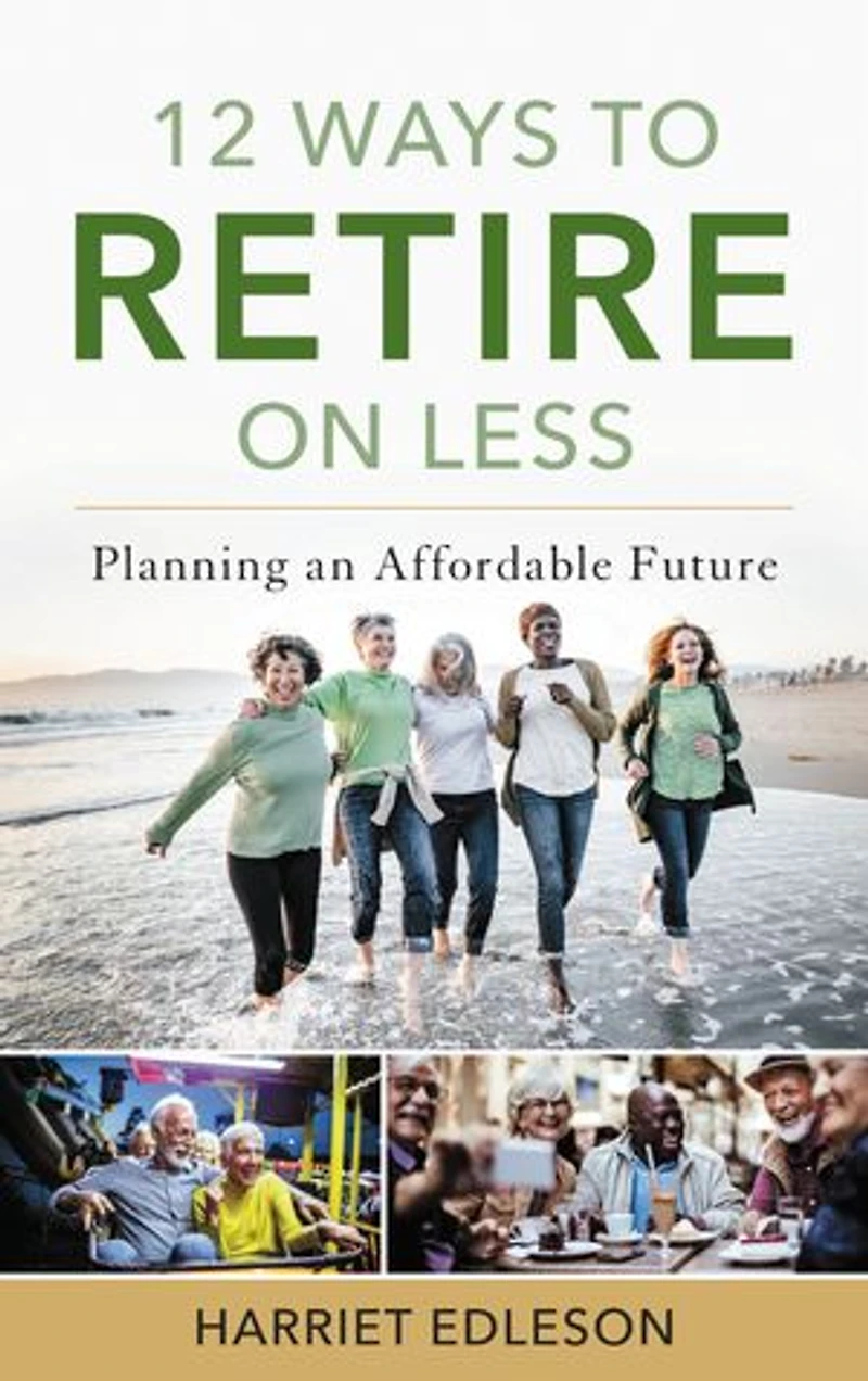 12 Ways to Retire on Less: Planning an Affordable Future