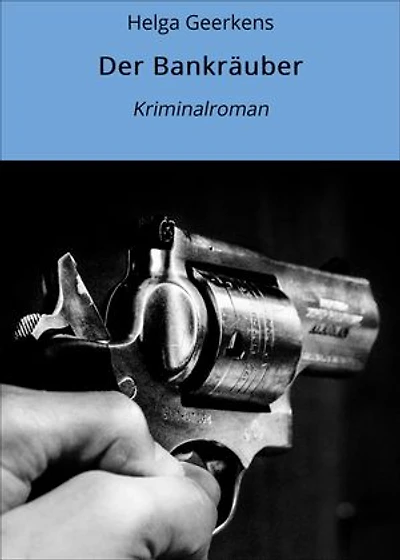 Der Bankräuber: Kriminalroman