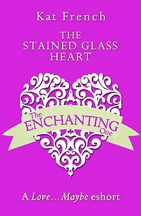 The Stained Glass Heart: A Love…Maybe Valentine eShort