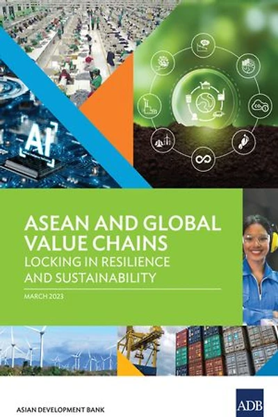 ASEAN and Global Value Chains: Locking Resilience Sustainability