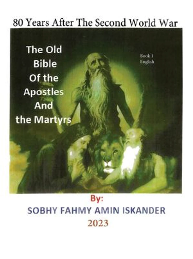 80 Years After the Second World War: The Old Bible Of the Apostles and the Martyrs: Book 1: English