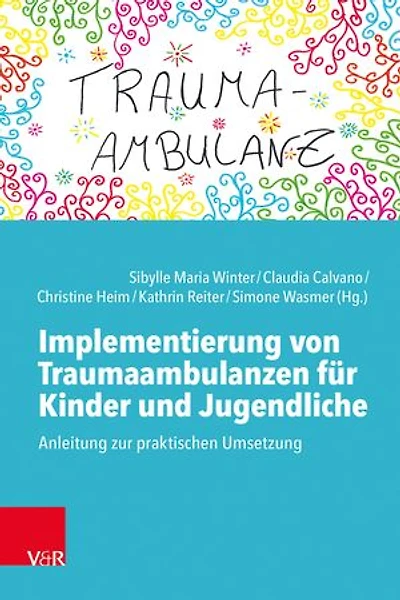 Implementierung von Traumaambulanzen für Kinder und Jugendliche: Anleitung zur praktischen Umsetzung