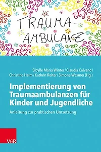Implementierung von Traumaambulanzen für Kinder und Jugendliche: Anleitung zur praktischen Umsetzung